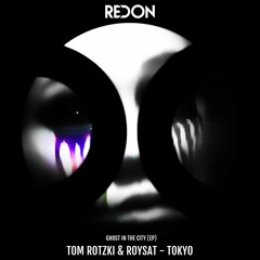 Tom Rotzki, Roysat - Tokyo (Rework Teaser) Ghost in the City EP