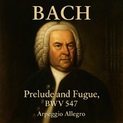 Bach's Bwv0547 Prelude and Fugue