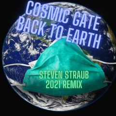 Cosmic Gate - Back To Earth (Steven Straub 2021 Remix) FREE DOWNLOAD