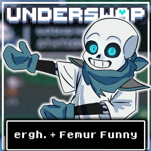 [Underswap Original] - ergh. + FEMUR FUNNY