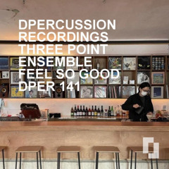 THREE POINT ENSEMBLE - FEEL SO GOOD