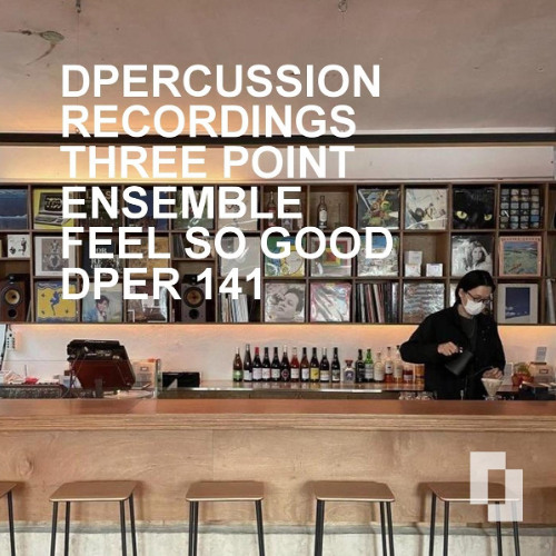 THREE POINT ENSEMBLE - FEEL SO GOOD