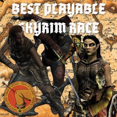 Episode 7 - My Favourite Playable Race In Skyrim