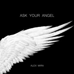Alex Mira - Ask Your Angel (preview)