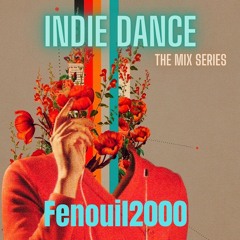 Indie Dance Mix Series Fenouil2000