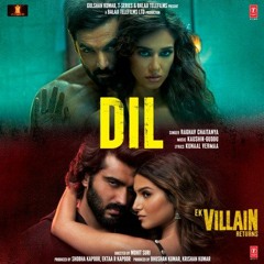 DIL - Ek Villain Returns- SLOWED + REVERB - Official