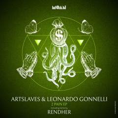 Artslaves & Leonardo Gonnelli - 2 Pain - Moan [PREMIERE]
