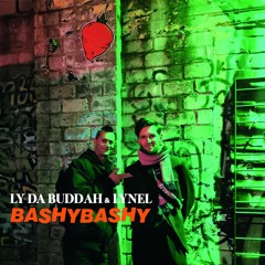 Ly Da Buddah & Lynel - Bashy Bashy (Free Download)