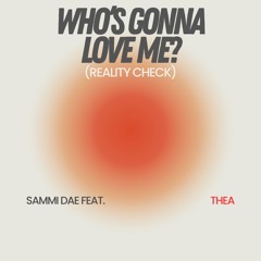 Who’s Gonna Love Me (Reality Check)