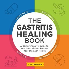 VIEW EPUB 📄 The Gastritis Healing Book: A Comprehensive Guide to Heal Gastritis and