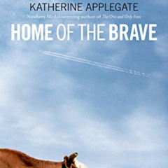 [Read] EPUB 📪 Home of the Brave by  Katherine Applegate [KINDLE PDF EBOOK EPUB]