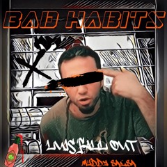 Bad Habits (Remaster 2023) Prod. Muddy Salsa