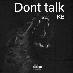 Dont talk- KB feat. Tana too official, and AceDafool