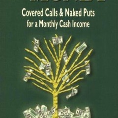 (PDF) Show Me the Money: Covered Calls & Naked Puts for a Monthly Cash Income