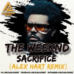 The Weeknd - Sacrifice (ALEX HART Extended Mix)