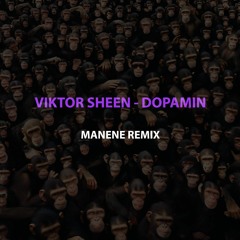 Viktor Sheen – Dopamin (MANENE Remix)