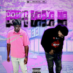 Dont leave me ft Tfr0mda3