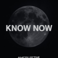 Know Now 🌑 // 4o4Collective