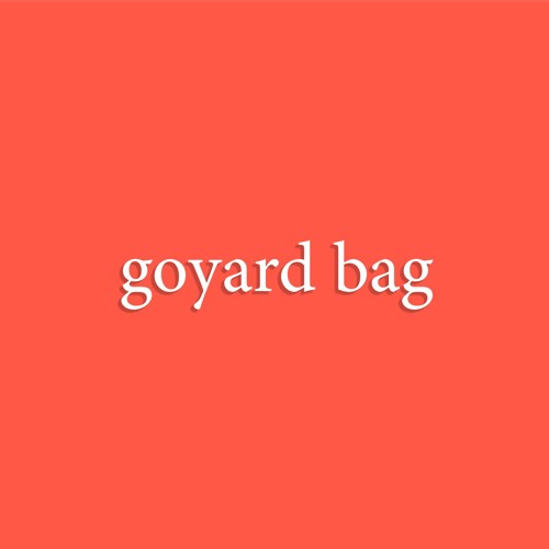 Stream goyard bag (gunna) by Ricky Rosado