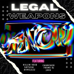 Legal Weapons Mashup Pack Vol.1(ft. Killin Void, Sotschi, Churcher, JAVA, FRAME, Hypelezz)