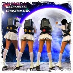 Ghost Busters (Nasty Nickel Bootleg)