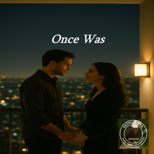 Once Was - Finding what we had, what once was