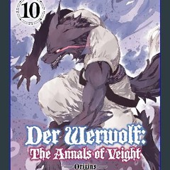 [PDF] eBOOK Read 📖 Der Werwolf: The Annals of Veight -Origins- Volume 10 Read online