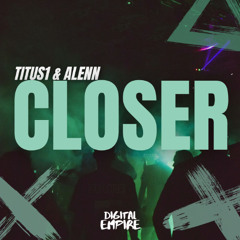 Titus1 & Gasbler - Closer (Gasbler Remix) [OUT NOW]