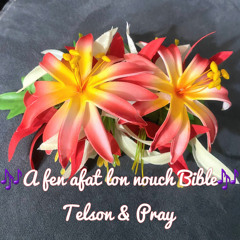 ✝️A fen afat lon nouch Bible✝️ Telson & Pray