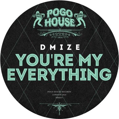 DMIZE - You're My Everything [PHR457] Pogo House Rec