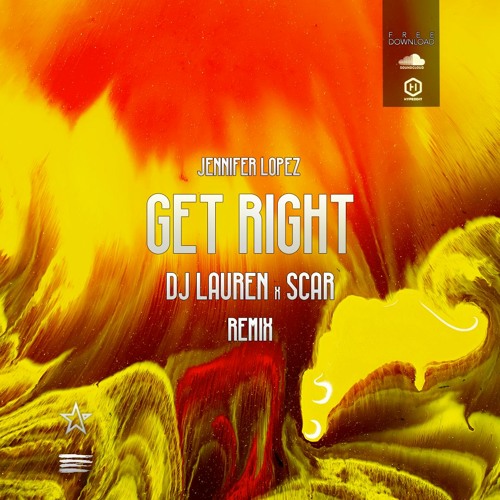 Jennifer Lopez - Get Right (Dj Lauren x Scar Remix)
