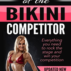 [View] KINDLE 💝 Secrets of the Bikini Competitor: Everything you need to rock the st