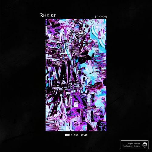 [TTC052] Rheist - Ruthless Love