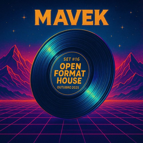 MAVEK - Open Format House - Outubro 2025 - Set #16