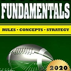 Access [KINDLE PDF EBOOK EPUB] Football Fundamentals: Rules, Concepts, and Strategy (2019-2020 Seaso