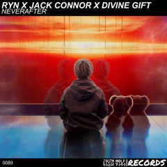 RYN x Jack Connor x Divine Gift - Neverafter