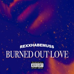 BURNEDOUTL</3VE