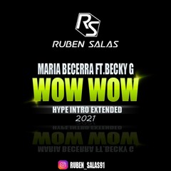 Maria Becerra Ft Becky G - Wow Wow (Ruben Salas Hype Intro Extended)