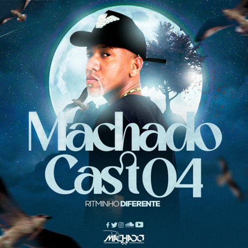 = MACHADOCAST #04 [RITMINHO DIFERENTE] [ DJ MACHADO ]
