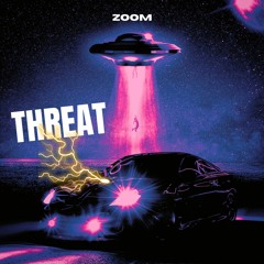 ZOOM - Threat (CLIP)