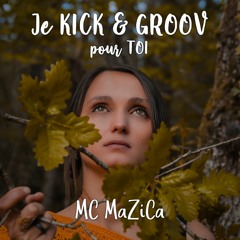 Je KICK & GROOV pour TOI (Version Originale)