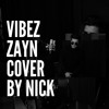 Vibez - ZAYN Cover