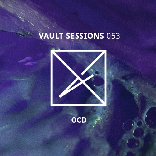 Vault Sessions #053 - OCD