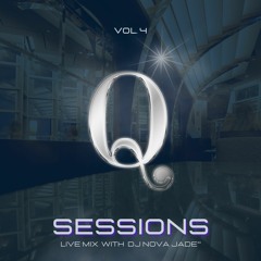 Q Sessions Vol 4 With DJ Nova Jade*