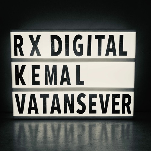 Kemal  Vatansever @ RX Digital