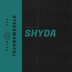 Shyda | Techno Wereld Podcast SE10EP8