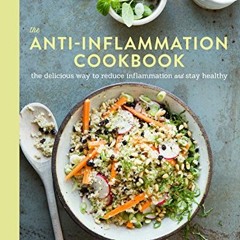 GET [KINDLE PDF EBOOK EPUB] The Anti-Inflammation Cookbook: The Delicious Way to Reduce Inflammation