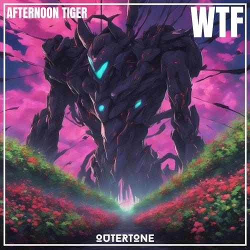 Afternoon Tiger - WTF [Outertone Release]