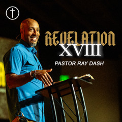 Revelation 18 - Pastor Ray Dash | Hope City Church