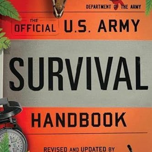 [GET] [KINDLE PDF EBOOK EPUB] The Official U.S. Army Survival Handbook by  Department